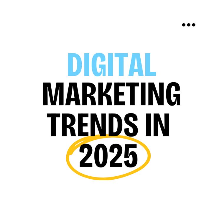 Digital marketing Trends in 2025